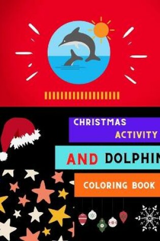 Cover of Christmas activity and dolphin coloring book