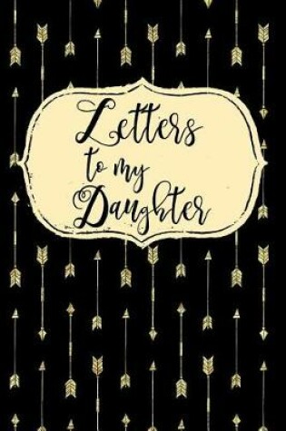 Cover of Letters to My Daughter