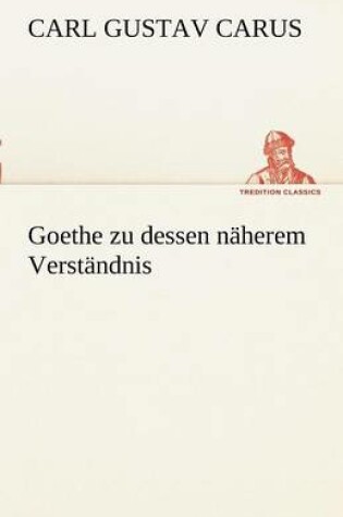 Cover of Goethe Zu Dessen Naherem Verstandnis