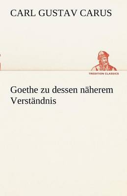 Book cover for Goethe Zu Dessen Naherem Verstandnis