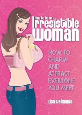 Book cover for How to Be an Irresistible Woman