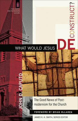 Cover of What Would Jesus Deconstruct?