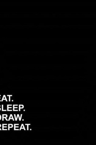 Cover of Eat Sleep Draw Repeat