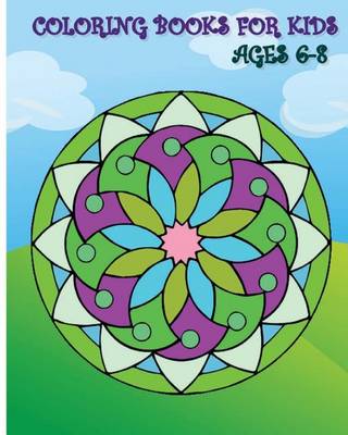 Book cover for Coloring Books For Kids Ages 6-8