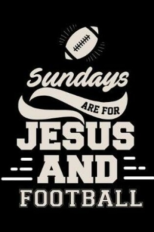 Cover of Sundays Are For Jesus And Football