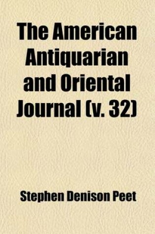 Cover of The American Antiquarian and Oriental Journal (Volume 32)