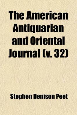 Book cover for The American Antiquarian and Oriental Journal (Volume 32)