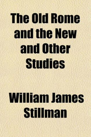 Cover of The Old Rome and the New, and Other Studies