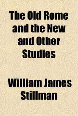 Book cover for The Old Rome and the New, and Other Studies