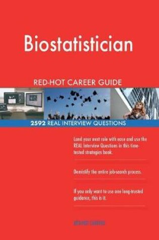 Cover of Biostatistician Red-Hot Career Guide; 2592 Real Interview Questions