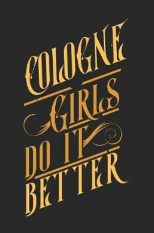 Cover of Cologne Girls Do It Better