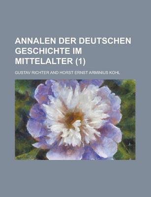 Book cover for Annalen Der Deutschen Geschichte Im Mittelalter (1 )