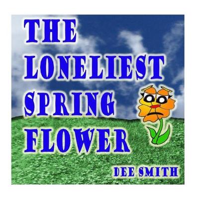 Book cover for The Loneliest Spring Flower