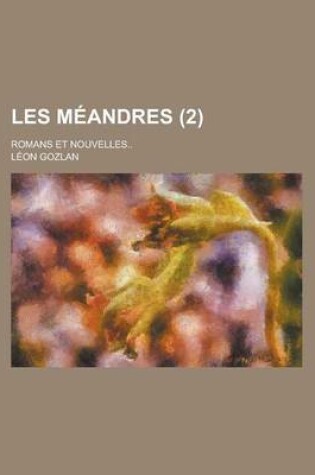 Cover of Les Meandres (2); Romans Et Nouvelles