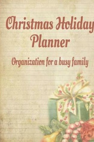 Cover of Christmas Holiday Planner Organization for a Busy Family