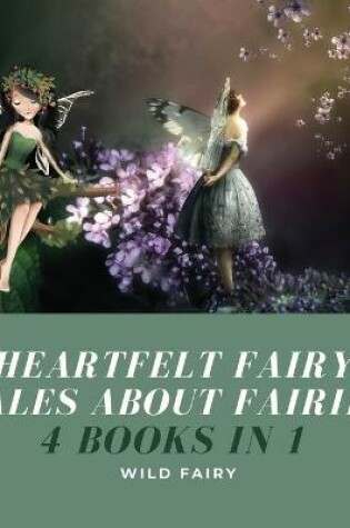 Cover of Heartfelt Fairy Tales About Fairies