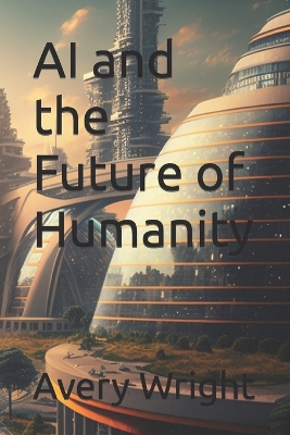 Book cover for AI and the Future of Humanity