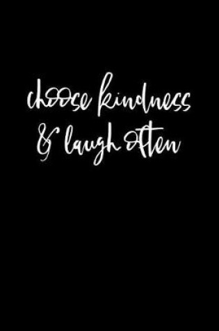 Cover of Choose Kindness And Laugh Often