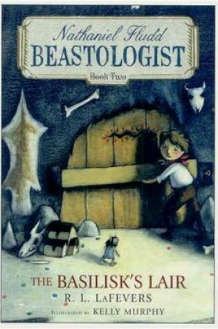 Cover of Basilisk's Lair: Nathaniel Fludd, Beastologist, Book 2
