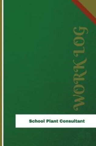 Cover of School Plant Consultant Work Log