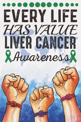 Book cover for Every Life Has Value Liver Cancer Awareness