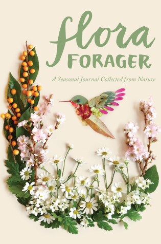 Cover of Flora Forager: A Seasonal Journal Collected from Nature