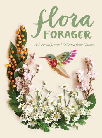 Book cover for Flora Forager: A Seasonal Journal Collected from Nature