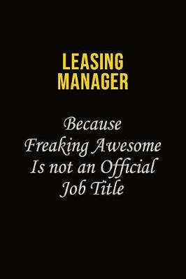 Book cover for Leasing Manager Because Freaking Awesome Is Not An Official Job Title