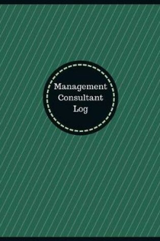 Cover of Management Consultant Log (Logbook, Journal - 126 pages, 8.5 x 11 inches)
