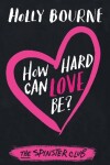 Book cover for How Hard Can Love Be?