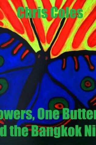 Cover of Flowers, One Butterfly and the Bangkok Night