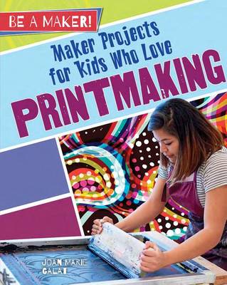 Cover of Maker Projects for Kids Who Love Printmaking