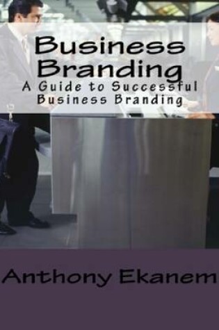 Cover of Business Branding: A Guide to Successful Business Branding