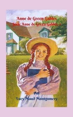 Book cover for Anne de Green Gables, S�rie Anne de Green Gables, 1