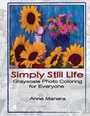 Book cover for Simply Still Life Grayscale Photo Coloring Book