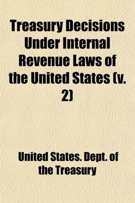 Book cover for Treasury Decisions Under Internal Revenue Laws of the United States (Volume 2)