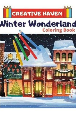 Cover of Creative Haven Winter Wonderland Coloring Book