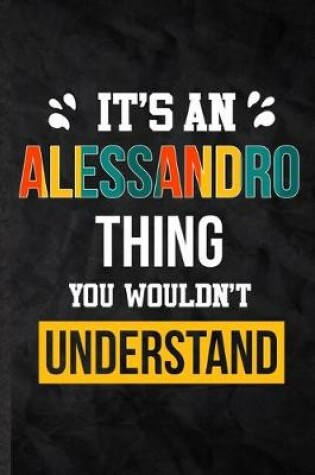 Cover of It's an Alessandro Thing You Wouldn't Understand