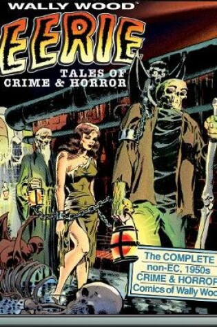 Cover of Wally Wood: Eerie Tales of Crime & Horror