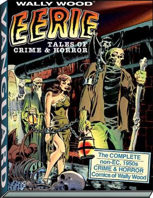 Cover of Wally Wood: Eerie Tales of Crime & Horror