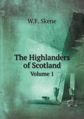 Book cover for The Highlanders of Scotland Volume 1