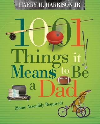 Book cover for 1001 Things It Means to Be a Dad