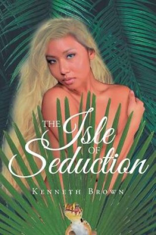 Cover of The Isle of Seduction