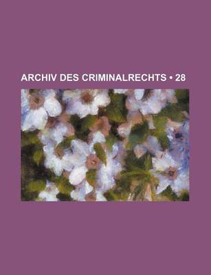 Book cover for Archiv Des Criminalrechts (28)