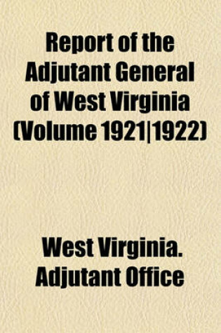 Cover of Report of the Adjutant General of West Virginia (Volume 1921-1922)