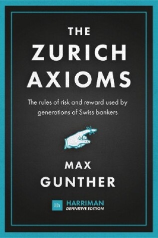 Cover of The Zurich Axioms (Harriman Definitive Edition)