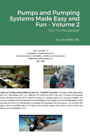 Cover of Pumps and Pumping Systems Made Easy and Fun - Volume 2