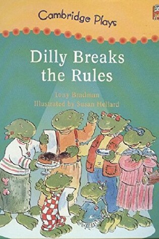 Cover of Dilly Breaks the Rules: Cambridge Reading Level 5