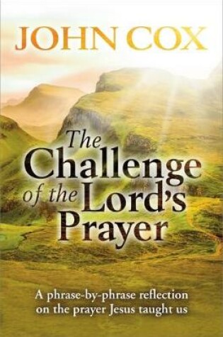 Cover of The Challenge of the Lord's Prayer