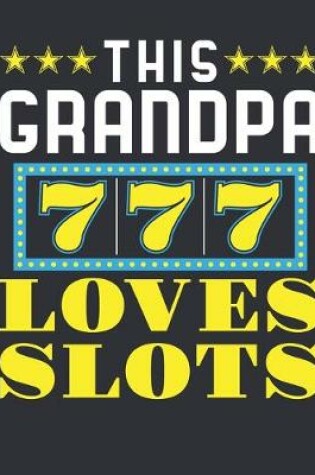 Cover of This Grandpa Loves Slots